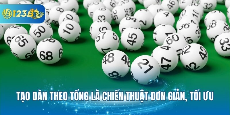 Tạo dàn theo tổng là chiến thuật đơn giản, tối ưu